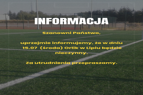 Informacja o nieczynnym orliku w dniu 15.07.2026